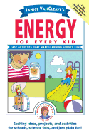 Janice VanCleave's Energy for Every Kid: Easy Activities That Make Learning Science Fun