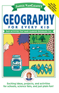 Janice Vancleave's Geography for Every Kid: Easy Activities That Make Learning Geography Fun