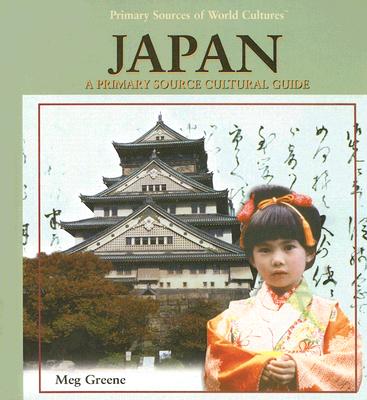 Japan: A Primary Source Cultural Guide - Greene, Meg