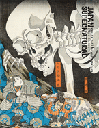 Japan Supernatural: ghosts, goblins and monsters 1700's to now