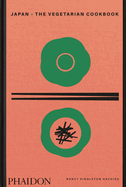 Japan: The Vegetarian Cookbook