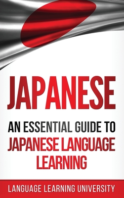 Japanese: An Essential Guide to Japanese Language Learning - University, Language Learning