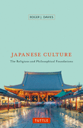 Japanese Culture: The Religious and Philosophical Foundations