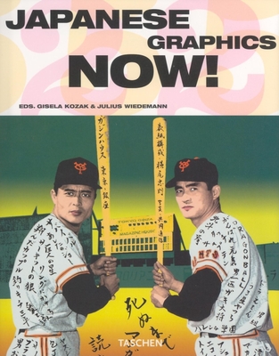 Japanese Graphics Now! - Widemann, Julius (Editor), and Kozak, Gisela (Editor)