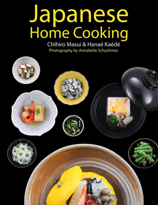 Japanese Home Cooking - Masui, Chihiro, and Kaede, Hanae, and Schachmes, Annabelle (Photographer)