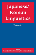 Japanese/Korean Linguistics, Volume 21: Volume 21