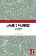 Japanese Politeness: An Enquiry