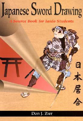 Japanese Sword Drawing: A Sourcebook - Zier, Don