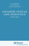 Japanese Syntax and Semantics: Collected Papers