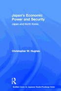 Japan's Economic Power and Security: Japan and North Korea
