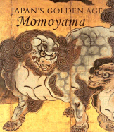 Japan's Golden Age: Momoyama