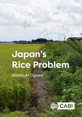 Japan's Rice Problem - Ogawa, Masayuki