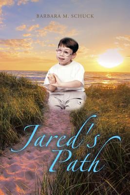 Jared's Path - Schuck, Barbara M