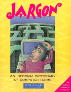 Jargon: An Informal Dictionary of Computer Terms