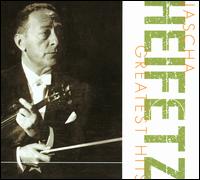 Jascha Heifetz Greatest Hits - Arpad Sandor (piano); Brooks Smith (piano); Emanuel Bay (piano); Jascha Heifetz (violin)