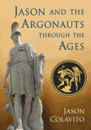 Jason and the Argonauts through the Ages