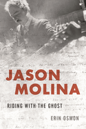 Jason Molina: Riding with the Ghost