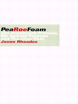 Jason Rhoades: Pearoefoam - Rhoades, Jason, and Hochd�rfer, Achim (Text by), and Avgikos, Jan (Text by)