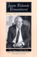 Jason Robards Remembered: Essays and Recollections