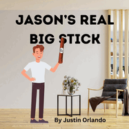 Jason's Real Big Stick