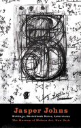 Jasper Johns: Writings, Sketchbook Notes, Interviews