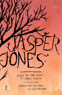 Jasper Jones: Based on the Novel by Craig Silvey
