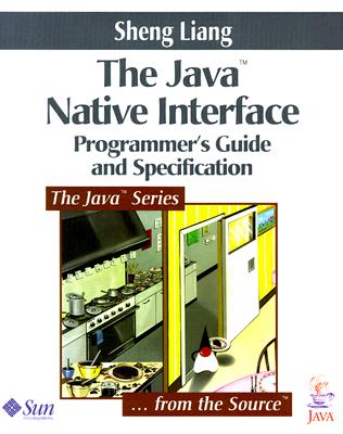 Java� Native Interface: Programmer's Guide and Specification - Liang, Sheng