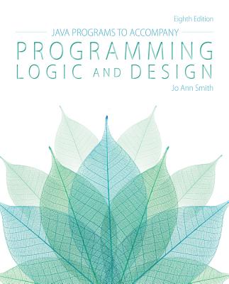 Java� Programs for Programming Logic and Design - Smith, Jo Ann