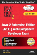 Java 2 Enterprise Edition (J2ee) Web Component Developer Exam: Cram 2 (Exam Cram 310-080)
