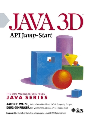 Java 3D API Jump-Start - Derringer, Doug, and Walsh, Aaron E, and Gehringer, Doug