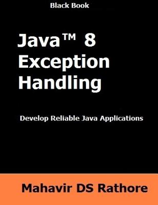 Java 8 Exception Handling: Develop Reilable Java Applications - Rathore, Mahavir Ds