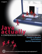 Java Actually: A Comprehensive Primer in Java Programming