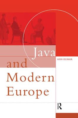 Java and Modern Europe: Ambiguous Encounters - Kumar, Ann