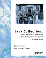 Java Collections: An Introduction to Abstract Data Types, Data Structures and Algorithms