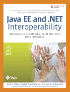 Java EE and .NET Interoperability: Integration Strategies, Patterns, and Best Practices