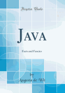 Java: Facts and Fancies (Classic Reprint)