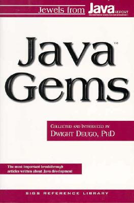 Java Gems: Jewels from Java Report - Deugo, Dwight (Editor)