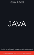 Java: Guida completa alla programmazione ad oggetti. Contiene esempi di codice ed esempi pratici