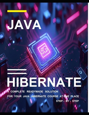 Java - Hibernate Programming for Beginners: Beginning Java - Hibernate Programming in few days Step-by-Step Guide to Become Expert - Kesarwani, Shikha