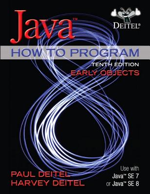 Java How To Program (Early Objects) - Deitel, Paul, and Deitel, Harvey
