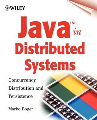 Java in Distributed Systems: Concurrency, Distribution and Persistence - Boger, Marko