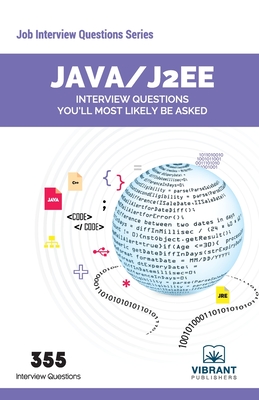 Java / J2EE Interview Questions You'll Most Likely Be Asked - Vibrant Publishers