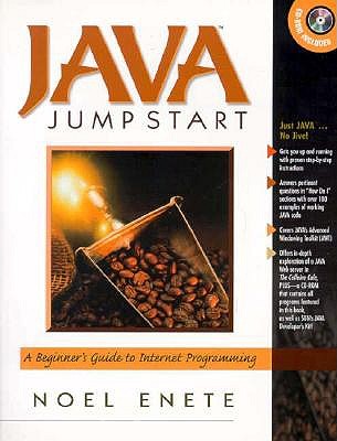 Java Jumpstart: A Beginner's Guide to Internet Programming, with CD-ROM - Enete, Noel