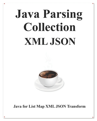 Java Parsing Collection XML JSON: Map List XML JSON Transform - Hu, Yang