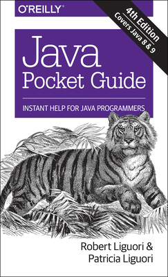 Java Pocket Guide: Instant Help for Java Programmers - Liguori, Robert, and Liguori, Patricia