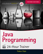 Java Programming: 24-Hour Trainer