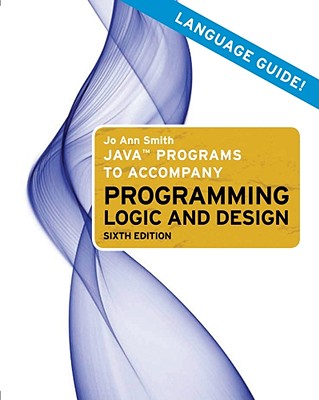 Java Programs to Accompany Programming Logic and Design - Smith, Jo Ann