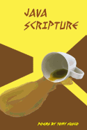 Java Scripture: Poetry by Tony Fusco