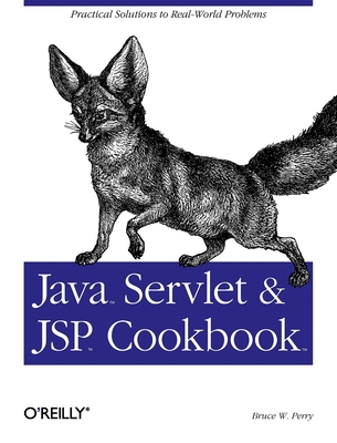 Java Servlet and JSP Cookbook - Perry, Bruce W