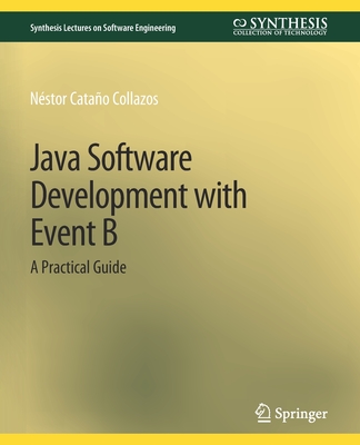 Java Software Development with Event B: A Practical Guide - Collazos, N�stor Cata�o